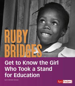 Ruby Bridges: Get to Know the Girl Who Took a Stand for Education by M. Michelle Derosier